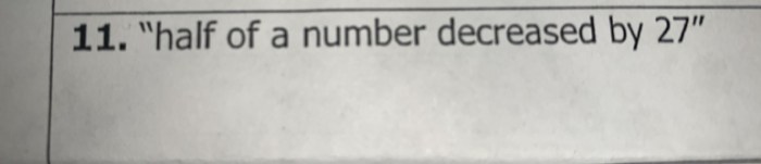 Half of a number decreased by 8 is - 3