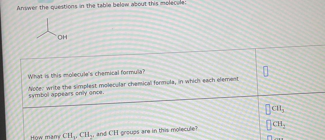 Answer the questions in the table below about this molecule